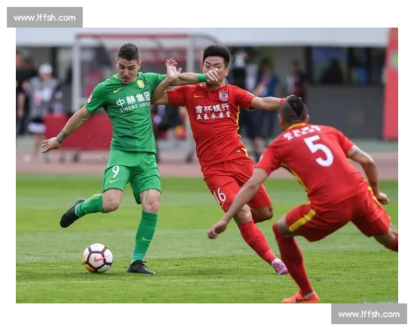 北京国安迎战长春亚泰中超焦点之战走势解析与前瞻全面观察看点 北京国安迎战长春亚泰中超焦点之战走势解析与前瞻全面观察看点