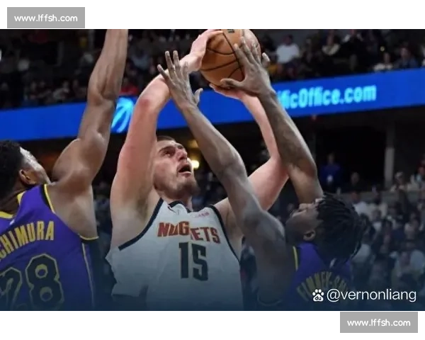 掘金对决湖人焦点之战全程直播解析双方战术与巨星表现赛场走势看